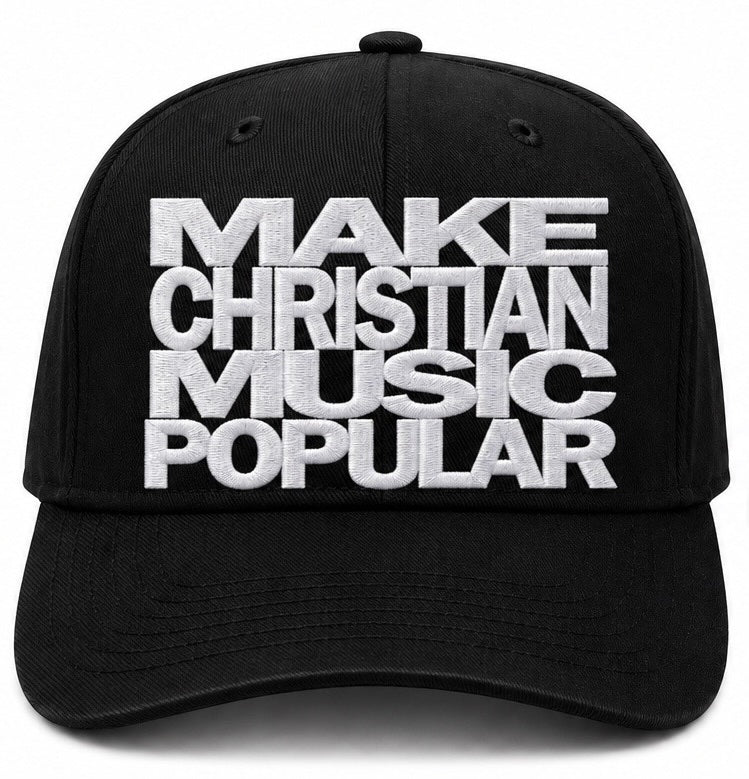 MAKE CHRISTIAN MUSIC POPULAR hat